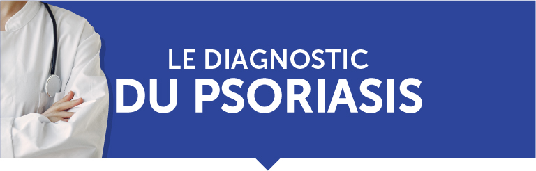 Le diagnostic du psoriasis