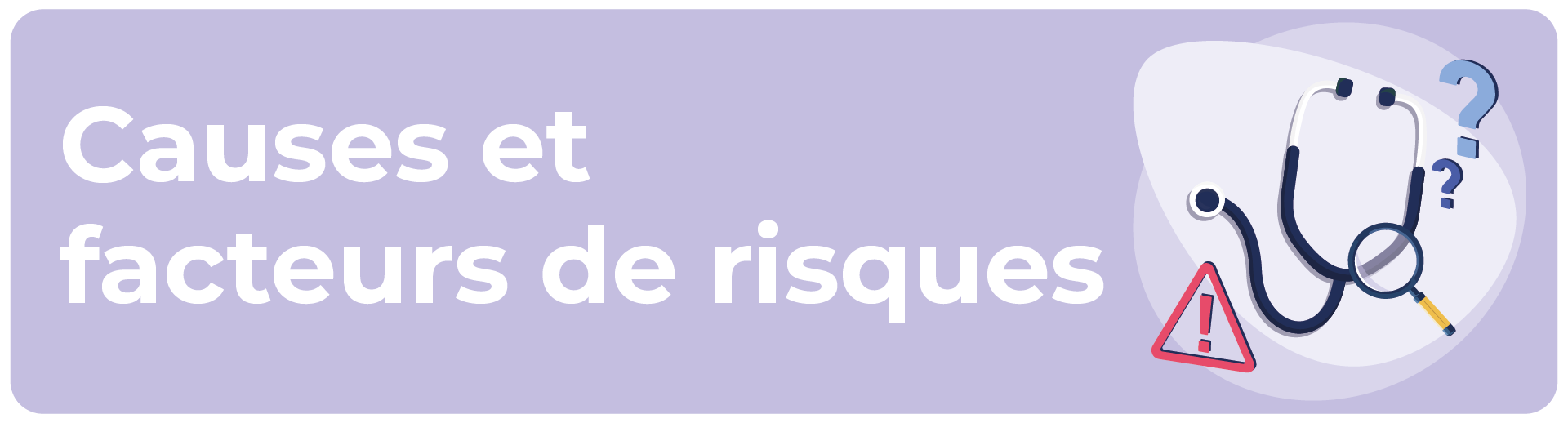 Bannière causes et facteurs
